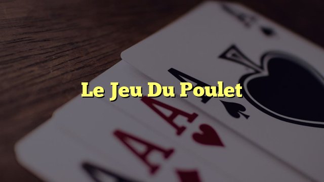 Le Jouer au Poulet Argent est un Défi dans les Casinos Français..