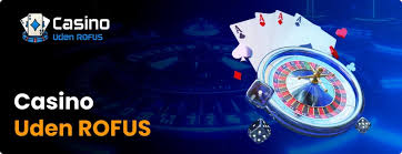 Casinoer Uden Om Rofus Oplev Alternativerne Casinoer Uden Om Rofus Oplev Alternativerne