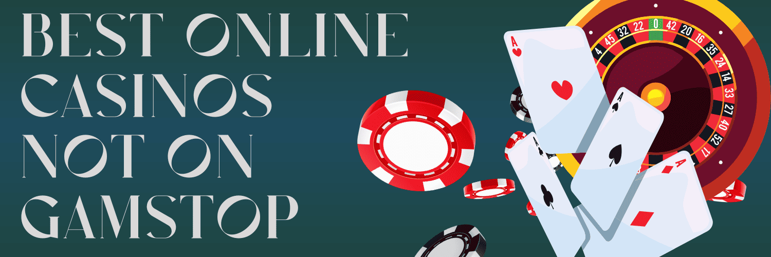 Exploring Online Casinos Not Part of GamStop 406855721